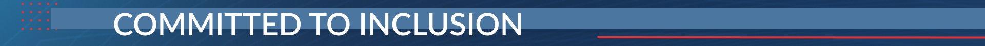 Committed to Inclusion Committed to Inclusion
